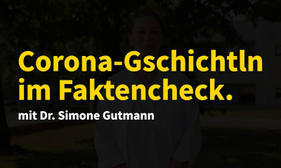 Corona-Gschichtln im Faktencheck