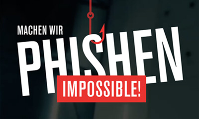 Machen wir PHISHEN IMPOSSIBLE